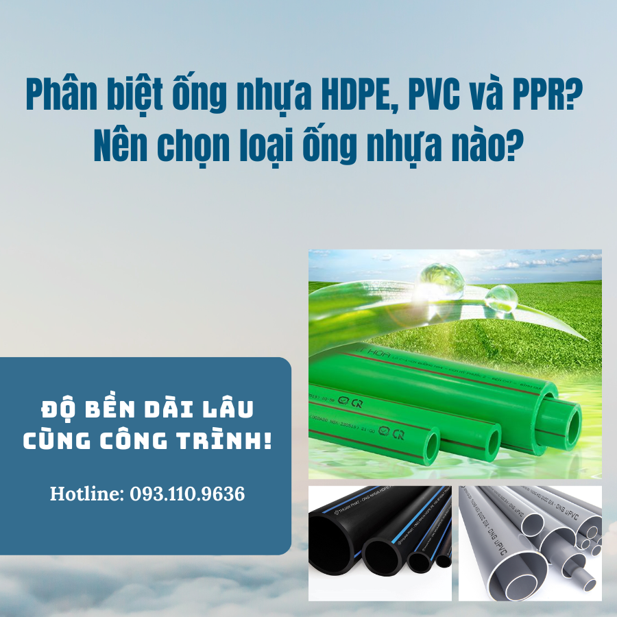Phân biệt ống nhựa HDPE, PVC và PPR? Nên chọn loại ống nhựa nào?